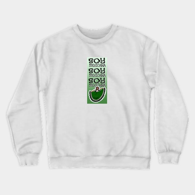 Soy Mexicana Crewneck Sweatshirt by The.Pretty.Latina